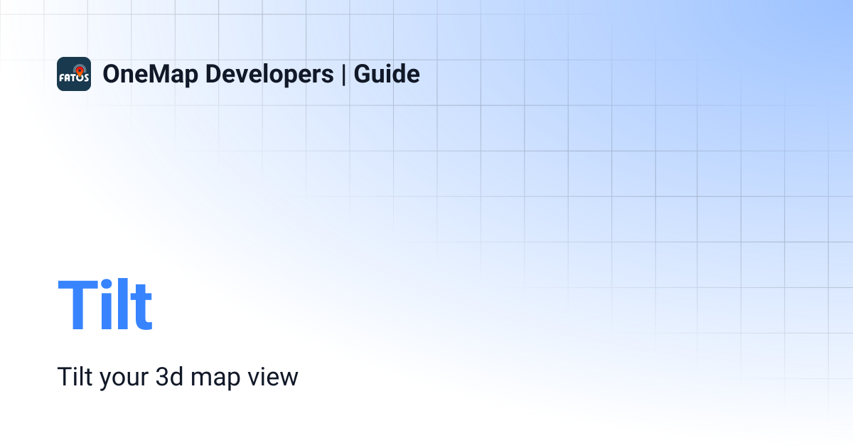 Tilt | OneMap Developers | Guide