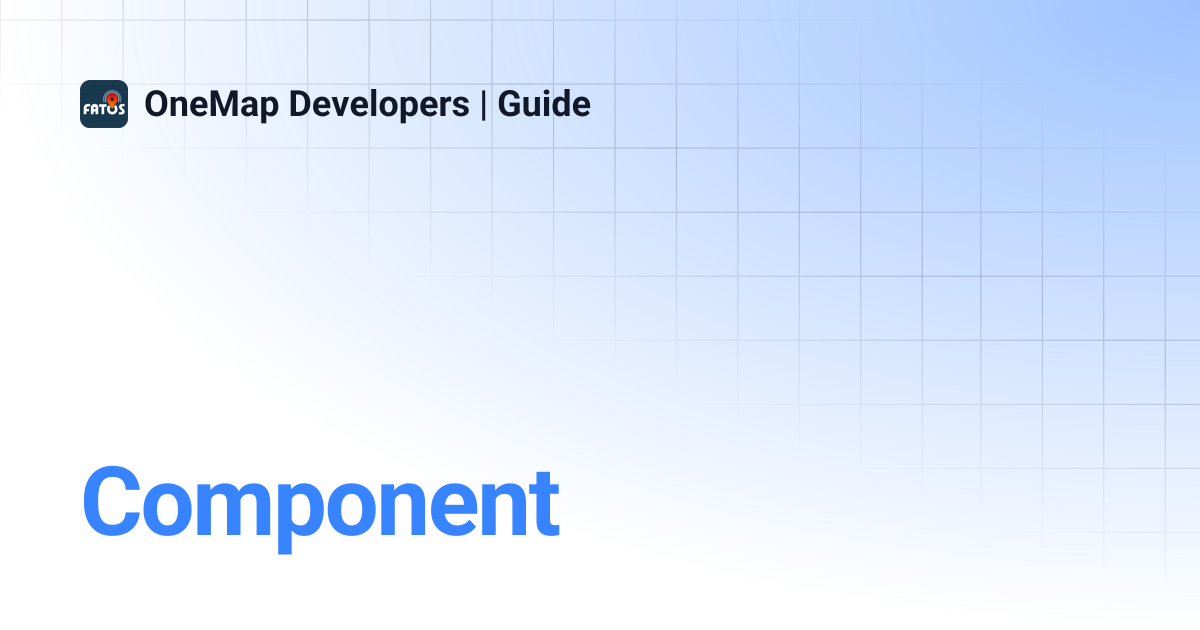 Component | OneMap Developers | Guide